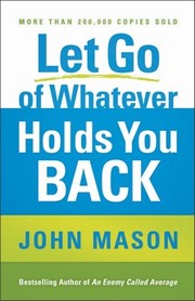 Cover of: Let go of whatever holds you back by Mason, John