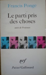 Cover of: Le Parti pris des choses: précédé de Douze petits écrits et suivi de Proêmes