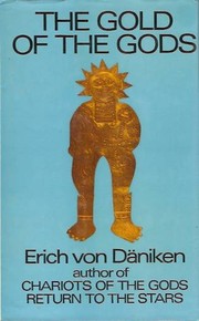 The Gold of the Gods by Erich von Däniken