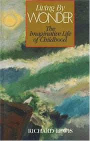 Cover of: Living by wonder: writings on the imaginative life of childhood