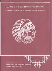 Cover of: Managing the sacred and the secular: an administrative history of Pipestone National Monument
