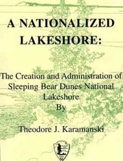 Cover of: A nationalized lakeshore: the creation and administration of Sleeping Bear Dunes National Lakeshore