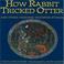 Cover of: How Rabbit tricked Otter and other Cherokee trickster stories