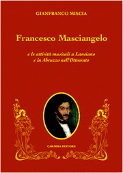 Cover of: Francesco Masciangelo: E Le Attività A Lanciano E In Abruzzo Nell'800