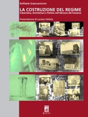 Cover of: La Costruzione Del Regime: Urbanistica,Architettura E Politica Nell'Abruzzo Del Fascismo