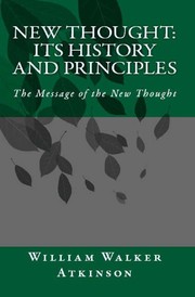 Cover of: New Thought: Its History and Principles by 