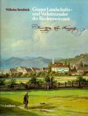 Grazer Landschafts- und Vedutenmaler der Biedermeierzeit by Wilhelm Steinböck