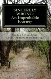 Cover of: Sincerely Wrong: An Improbable Journey by 