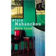 Cover of: Verre Cassé by Alain Mabanckou
