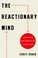 Cover of: The reactionary mind