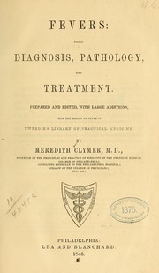 Cover of: Fevers: their diagnosis, pathology, and treatment.