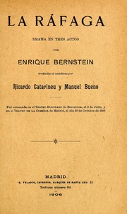 Cover of: La ráfaga: drama en tres actos / por Enrique Bernstein ; traducido al castellano por Ricardo Catarineu y Manuel Bueno