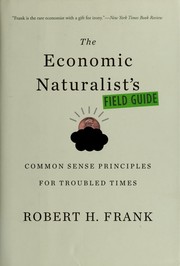 Cover of: The economic naturalist's guide to Washington, Wall Street, and why Timmy needs a Range Rover for Christmas