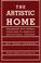 Cover of: The artistic home