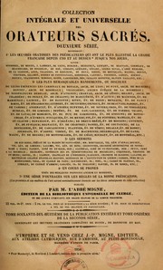 Cover of: Collection intégrale et universelle des orateurs sacrés du premier et du second ordre et collection intégrale, ou choisie, de la plupart des orateurs du troisième ordre-- by J.-P Migne