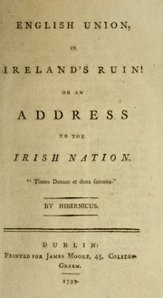 Cover of: English union is Ireland's ruin!: or, An address to the Irish nation
