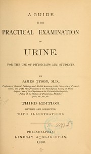 Cover of: A guide to the practical examination of urine by Tyson, James