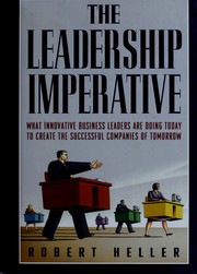 Cover of: The leadership imperative: what innovative business leaders are doing today to create the successful companies of tomorrow