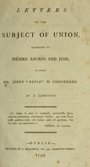 Cover of: Letters on the subject of union addressed to Messrs. Saurin and Jebb by Sir William Cusack Smith