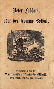 Peter Lohbeck, oder der fromme Soldat by American Tract Society