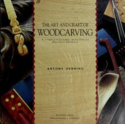 Cover of: The art and craft of woodcarving: a complete course with twelve original projects
