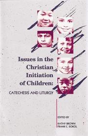 Cover of: Issues in the Christian initiation of children by edited by Kathy Brown and Frank C. Sokol ; contributors, Kathy Brown ... [et al.].