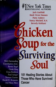 Cover of: Chicken soup for the cancer survivor's soul: 101 healing stories about those who have survived cancer