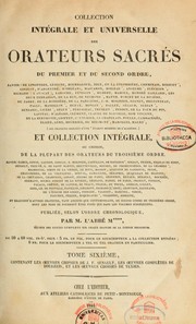 Cover of: Collection intégrale et universelle des orateurs sacrés du premier et du second ordre et collection intégrale, ou choisie, de la plupart des orateurs du troisième ordre--