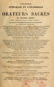 Cover of: Collection intégrale et universelle des orateurs sacrés du premier et du second ordre et collection intégrale, ou choisie, de la plupart des orateurs du troisième ordre--