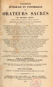 Cover of: Collection intégrale et universelle des orateurs sacrés du premier et du second ordre et collection intégrale, ou choisie, de la plupart des orateurs du troisième ordre-- by J.-P Migne