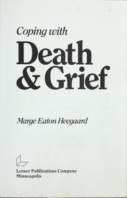 Cover of: Coping with death & grief by Marge Eaton Heegaard