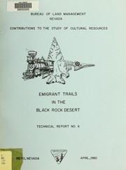 Cover of: Emigrant trails in the Black Rock Desert: a study of the Fremont, Applegate-Lassen, and Nobles' routes in the Winnemucca District