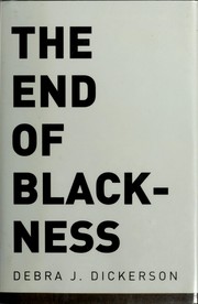 Cover of: The end of Blackness by Debra J. Dickerson