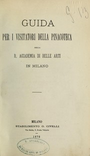 Cover of: Guida per i visitatori della pinacoteca della R. Accademia di belli arti in Milano