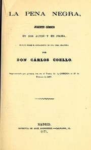 Cover of: La pena negra: juguete cómico en dos actos y en prosa, escrito sobre el pensamiento de una obra francesa