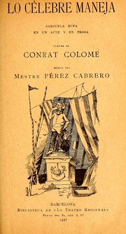 Cover of: Lo célebre Maneja: sarsuela bufa en un acte y en prosa