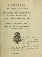 Cover of: Memorias para a historia das inquirições dos primeiros reinados de Portugal