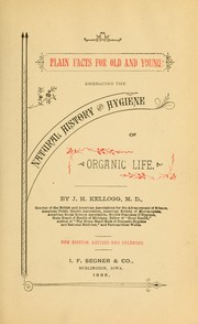 Cover of: Plain facts for old and young: embracing the natural history and hygiene of organic life