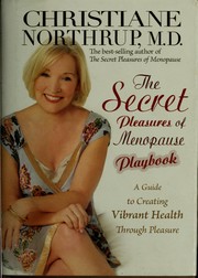 Cover of: The secret pleasures of menopause playbook by Christiane Northrup
