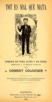 Cover of: Tot es mal que mata: comedia en tres actes y en prosa