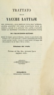 Cover of: Trattato delle vacche lattaje: per conoscere, alla semplice vista dell' animale, quanta quantita' può dare qualunque vacca al giorno, quale è la qualita' del latte, e quanto tempo lo manterra' durante la gravidanza nuovo