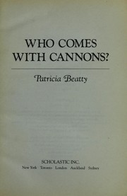 Cover of: Who comes with cannons? by Patricia Beatty