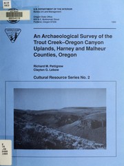 Cover of: An archaeological survey of the Trout Creek-Oregon Canyon Uplands, Harney and Malheur counties, Oregon