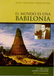 Cover of: El mundo es una Babilonia: La vida como tensión existencial: Mi Testimonio