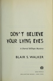 Cover of: Don't believe your lying eyes: a Darryl Billups mystery.