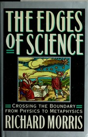Cover of: The edges of science: crossing the boundary from physics to metaphysics