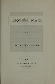 Cover of: Requiem, Mass. by John Dufresne