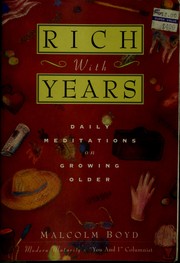 Cover of: Rich with years: daily meditations on growing older