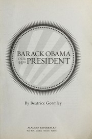 Cover of: Barack Obama our 44th President by Beatrice Gormley