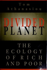 Cover of: Divided planet by Tom Athanasiou